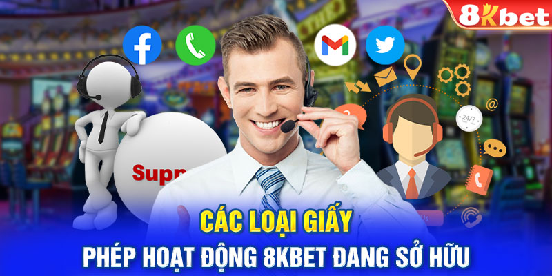 Các loại giấy phép hoạt động 8KBET đang sở hữu 