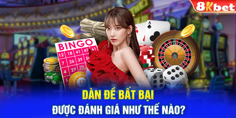 Dàn đề bất bại được đánh giá như thế nào?