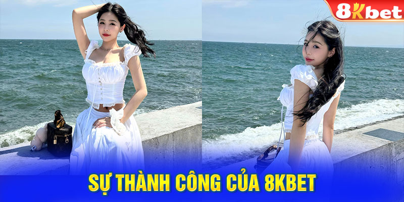 Sự thành công của 8KBET